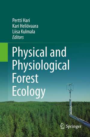 Physical and Physiological Forest Ecology de Pertti Hari