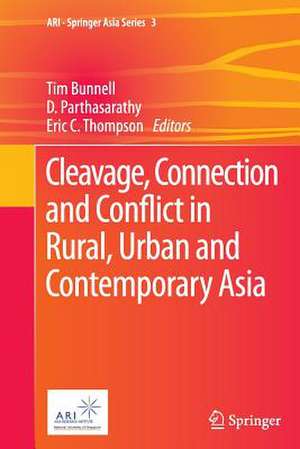 Cleavage, Connection and Conflict in Rural, Urban and Contemporary Asia de Tim Bunnell