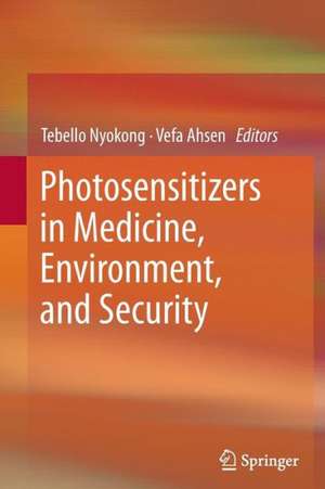 Photosensitizers in Medicine, Environment, and Security de Tebello Nyokong