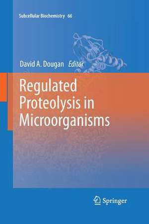 Regulated Proteolysis in Microorganisms de David A. Dougan