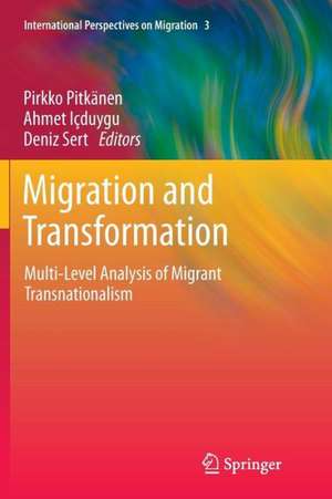 Migration and Transformation:: Multi-Level Analysis of Migrant Transnationalism de Pirkko Pitkänen