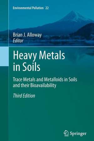 Heavy Metals in Soils: Trace Metals and Metalloids in Soils and their Bioavailability de Brian J. Alloway