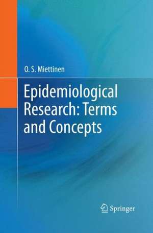 Epidemiological Research: Terms and Concepts de O. S. Miettinen