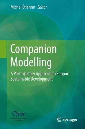 Companion Modelling: A Participatory Approach to Support Sustainable Development de Michel Étienne