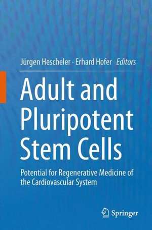 Adult and Pluripotent Stem Cells: Potential for Regenerative Medicine of the Cardiovascular System de Jürgen Hescheler