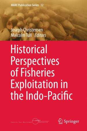 Historical Perspectives of Fisheries Exploitation in the Indo-Pacific de Joseph Christensen