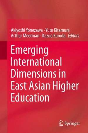 Emerging International Dimensions in East Asian Higher Education de Akiyoshi Yonezawa