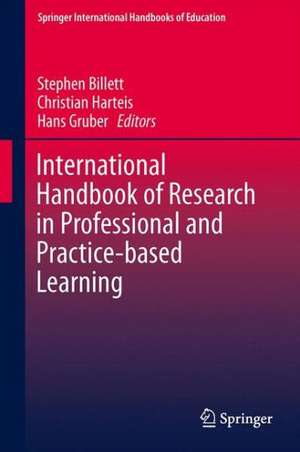 International Handbook of Research in Professional and Practice-based Learning de Stephen Billett