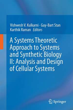 A Systems Theoretic Approach to Systems and Synthetic Biology II: Analysis and Design of Cellular Systems de Vishwesh V. Kulkarni