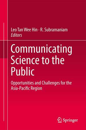 Communicating Science to the Public: Opportunities and Challenges for the Asia-Pacific Region de Leo Tan Wee Hin