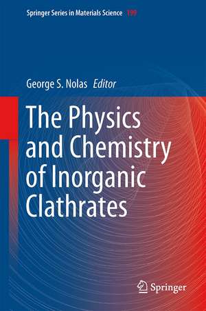 The Physics and Chemistry of Inorganic Clathrates de George S. Nolas