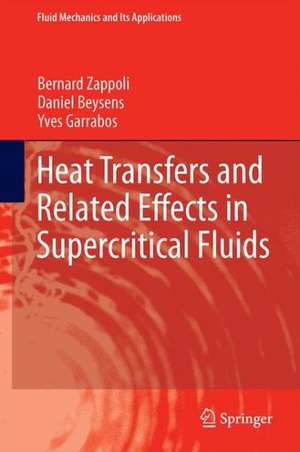 Heat Transfers and Related Effects in Supercritical Fluids de Bernard Zappoli