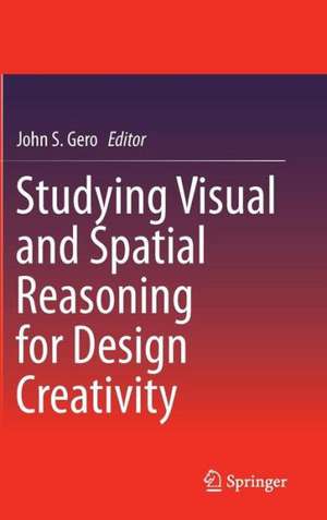 Studying Visual and Spatial Reasoning for Design Creativity de John S. Gero