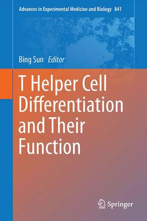 T Helper Cell Differentiation and Their Function de Bing Sun