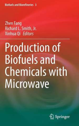 Production of Biofuels and Chemicals with Microwave de Zhen Fang