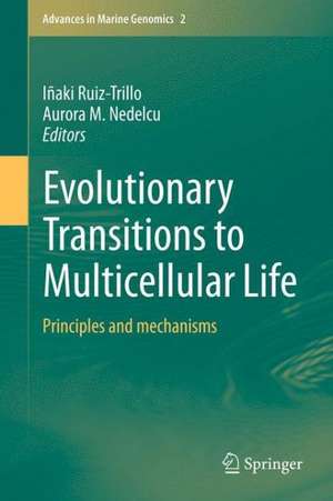 Evolutionary Transitions to Multicellular Life: Principles and mechanisms de Iñaki Ruiz-Trillo