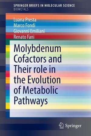 Molybdenum Cofactors and Their role in the Evolution of Metabolic Pathways de Luana Presta