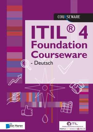 Itil 4 Foundation Courseware de van Haren Publishing