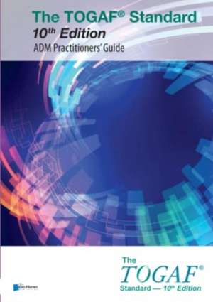 Open Group: Togaf Standard Adm Practitioners' Guide