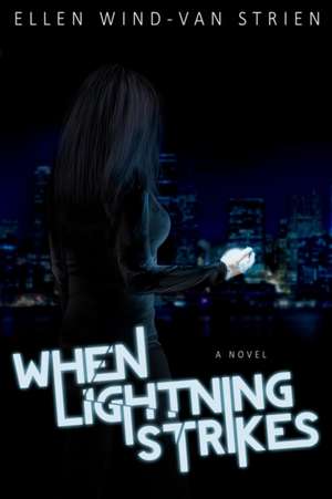 When Lightning Strikes de Ellen Wind Strien