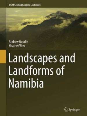 Landscapes and Landforms of Namibia de Andrew Goudie