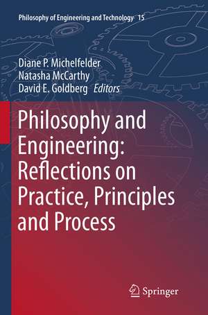 Philosophy and Engineering: Reflections on Practice, Principles and Process de Diane P Michelfelder