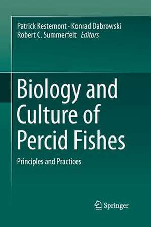 Biology and Culture of Percid Fishes: Principles and Practices de Patrick Kestemont