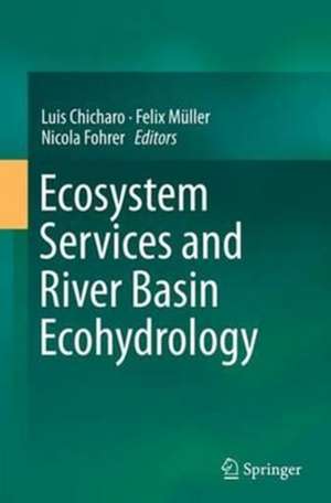 Ecosystem Services and River Basin Ecohydrology de Luis Chicharo