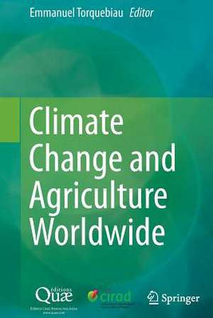 Climate Change and Agriculture Worldwide de Emmanuel Torquebiau