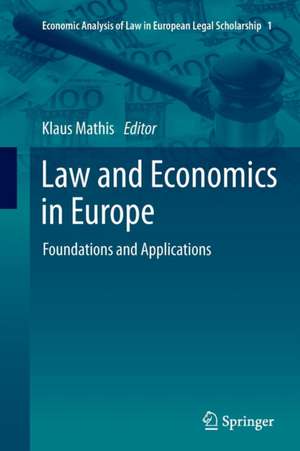 Law and Economics in Europe: Foundations and Applications de Klaus Mathis