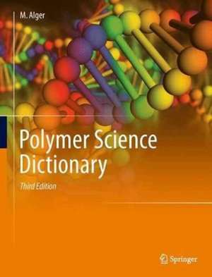 Polymer Science Dictionary de Mark Alger