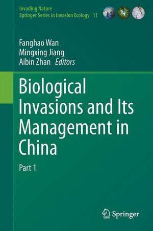 Biological Invasions and Its Management in China: Volume 1 de Fanghao Wan