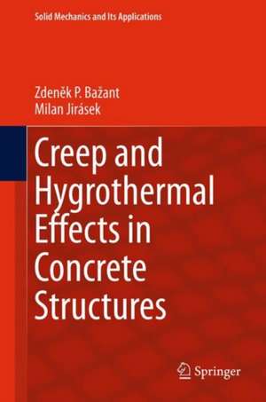 Creep and Hygrothermal Effects in Concrete Structures de Zdeněk P. Bažant