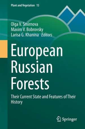 European Russian Forests: Their Current State and Features of Their History de Olga V. Smirnova