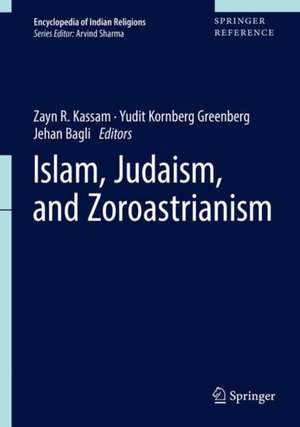 Islam, Judaism, and Zoroastrianism de Zayn R. Kassam