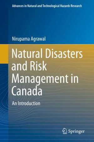 Natural Disasters and Risk Management in Canada: An Introduction de Nirupama Agrawal