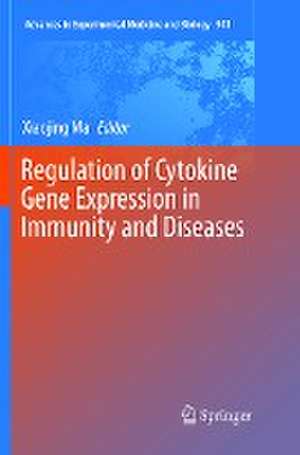 Regulation of Cytokine Gene Expression in Immunity and Diseases de Xiaojing Ma