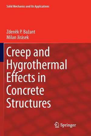 Creep and Hygrothermal Effects in Concrete Structures de Zdeněk P. Bažant