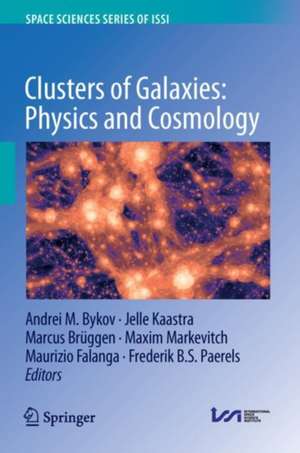 Clusters of Galaxies: Physics and Cosmology de Andrei M. Bykov