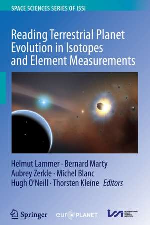 Reading Terrestrial Planet Evolution in Isotopes and Element Measurements de Helmut Lammer