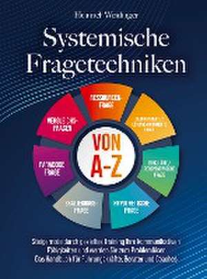 Systemische Fragetechniken von A-Z de Heinrich Weidinger