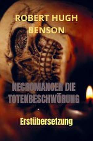 NECROMANCER DIE TOTENBESCHWÖRUNG de Robert Hugh Benson