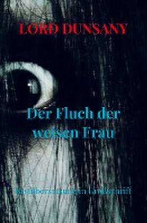 Der Fluch der weisen Frau de Lord Dunsany