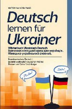 Deutsch lernen für Ukrainer - Wörterbuch Ukrainisch Deutsch de Viktoriya Vasilenko