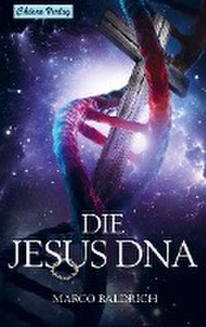 Die Jesus DNA de Marco Baldrich