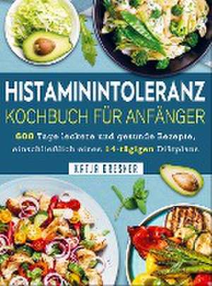 Histaminintoleranz Kochbuch Für Anfänger de Katja Dresner