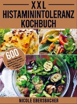 XXL Histaminintoleranz Kochbuch de Nicole Ebersbacher