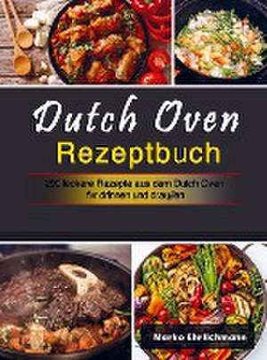 Dutch Oven Rezeptbuch de Marko Ehrlichmann