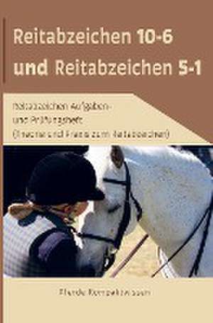 Reitabzeichen 5-1 und Reitabzeichen 10-6 de Pferde Kompaktwissen