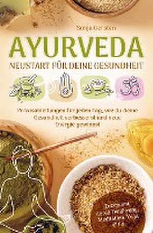 Ayurveda ¿ Neustart für deine Gesundheit de Sonja Gersten